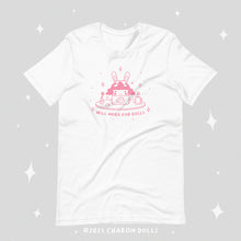 Load image into Gallery viewer, &quot;Will Work For Dolls&quot; Shirt in White